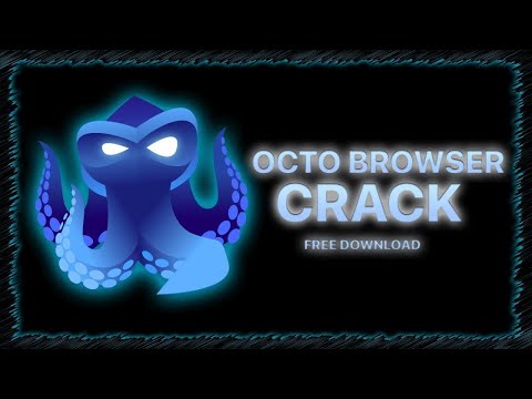 Octo Browser Crack + Serial Key Free Download 2024